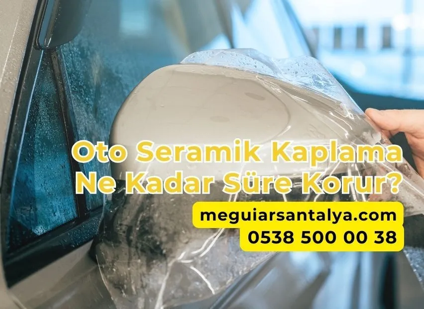 Oto Seramik Kaplama Ne Kadar Süre Korur?